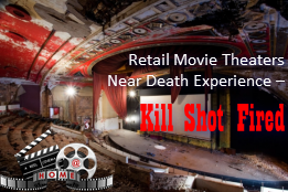 Movie Theaters Near Death Experience – Kill Shot Fired