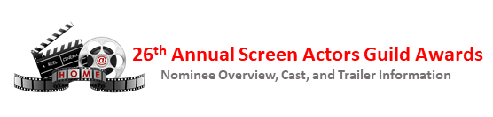 26th Annual Screen Actors Guild Awards (2020) Nominee Overview, Cast, & Trailer Information