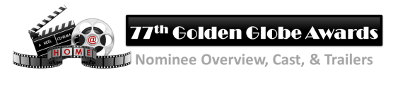 77th Golden Globe Awards Nominee Overview, Cast & Trailer Information (2020)