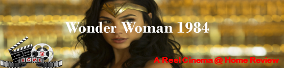 Wonder Woman 1984 Movie Review